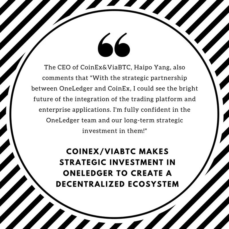 CoinEx/ViaBTC Makes Strategic Investment in OneLedger to Create a Decentralized Ecosystem
