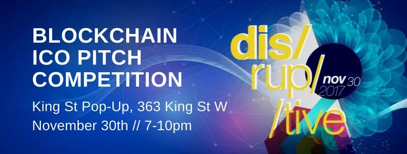 Toronto’s Blockchain ICO Pitch Competition: Win 10k Cash Prizes + Business Investments